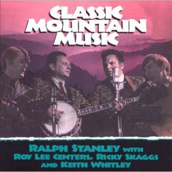 Album Stanley,ralph: Classic Mountain Music