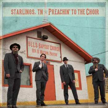 Album Starlings, TN: Preachin' To The Choir