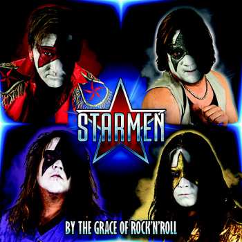 Starmen: By The Grace Of Rock’n’Roll