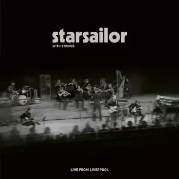 Starsailor With Strings: Live From Liverpool