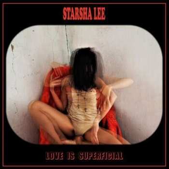 Album Starsha Lee: Love Is Superficial