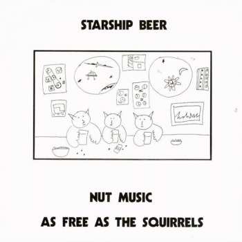 Album Starship Beer: Nut Music As Free As The Squirrels