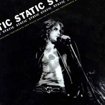 Static: Toothpaste And Pills (Demos And Live 1978 - 1981)