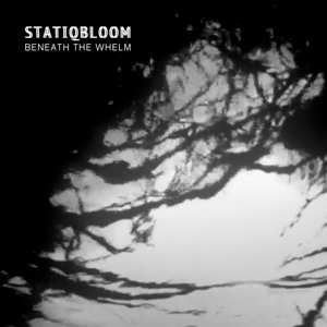 Album Statiqbloom: Beneath The Whelm