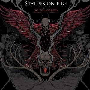 Album Statues On Fire: No Tomorrow