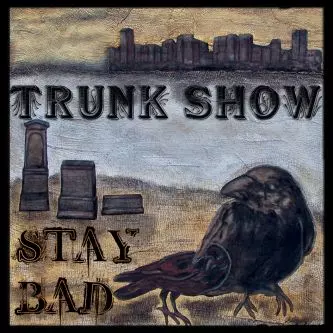 Trunk Show: Stay Bad