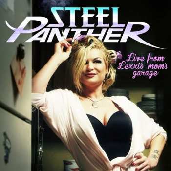 Album Steel Panther: Live From Lexxi's Mom's Garage