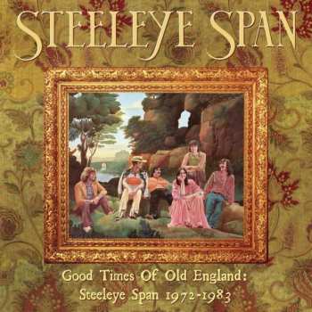 Album Steeleye Span: Good Times Of Old England: Steeleye Span 1972-1983