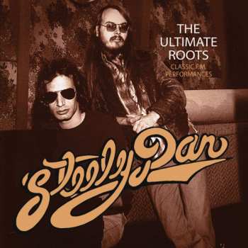 Album Steely Dan: The Ultimate Roots (Classic F.M. Performances)