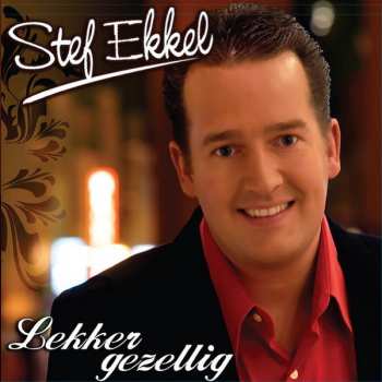 Album Stef Ekkel: Lekker Gezellig
