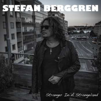 Album Stefan Berggren: Stranger In A Strangeland