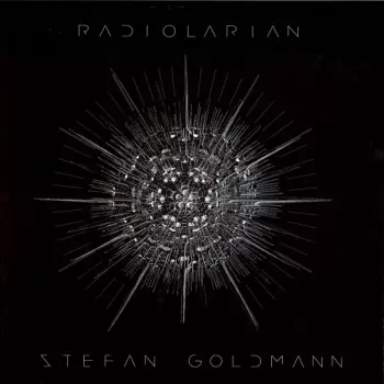 Stefan Goldmann: Radiolarian