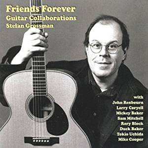 Album Stefan Grossman: Friends Forever - Guitar Collaborations