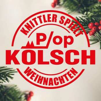 Stefan Knittler: Pop Kölsch Weihnachten
