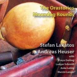 Album Stefan Lakatos: The Orastorios - Moondog Rounds