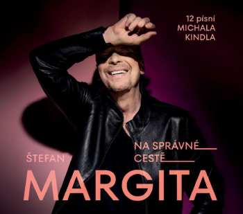 Album Štefan Margita: Na Správné Cestě (12 Písní Michala Kindla)