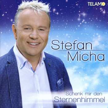 Album Stefan Micha: Schenk Mir Den Sternenhimmel