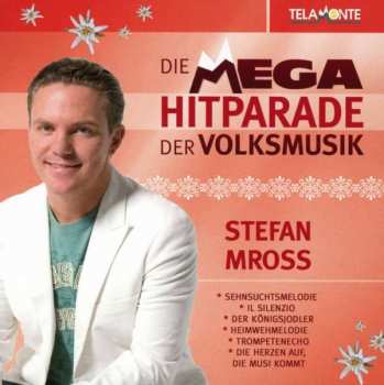 Album Stefan Mross: Mega Hitparade Der Volksmusik