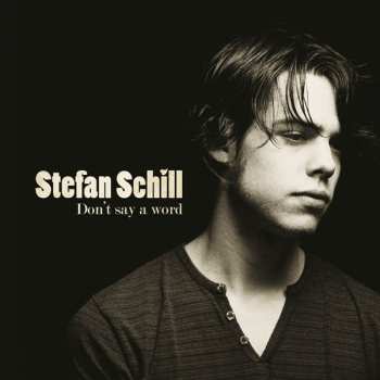 Album Stefan Schill: Don't Say A Word