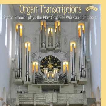 Stefan Schmidt: Organ Transcriptions 