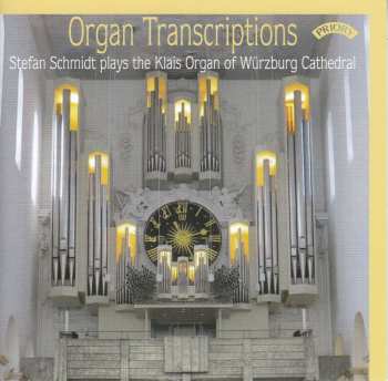 CD Stefan Schmidt: Organ Transcriptions  451413