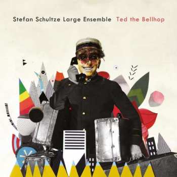 Album Stefan Schultze Large Ensemble: Ted The Bellhop