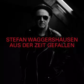 Stefan Waggershausen: Aus Der Zeit Gefallen