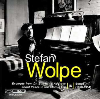 CD Stefan Wolpe: Excerpts From Dr. Einstein's Address About Peace In The Atomic Era & Songs (1920-1954) 486061