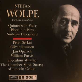 Album Stefan Wolpe: Quintet WIth Voice / Piece In 3 Parts / Suite Im Hexachord