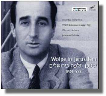 CD Stefan Wolpe: Wolpe In Jerusalem  419152