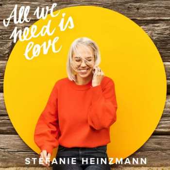 Album Stefanie Heinzmann: All We Need Is Love