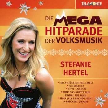 Album Stefanie Hertel: Mega Hitparade Der Volksmusik