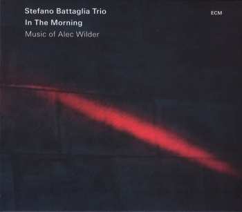 Album Stefano Battaglia Trio: In The Morning (Music Of Alec Wilder)