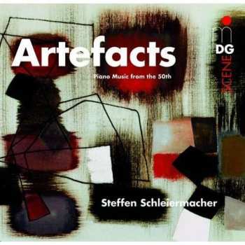 Album Steffen Schleiermacher: Artefacts = Fundstücke (Piano Music From The 50th)