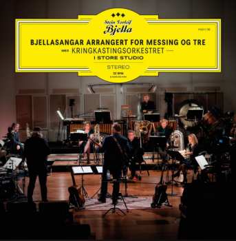 Stein Torleif Bjella: Bjellasangar Arrangert For Messing Og Tre - Med Kringkastingsorkesteret I Store Studio