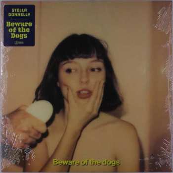 Album Stella Donnelly: Beware Of The Dogs