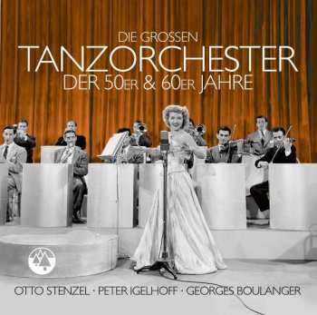 Album Stenzel,otto-igelhoff,peter-boulanger,georges: Die Großen Tanzorchester Der 50er & 60er Jahre