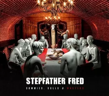 Stepfather Fred: Dummies, Dolls & Masters
