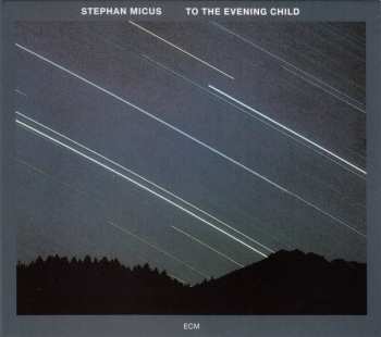 CD Stephan Micus: To The Evening Child DIGI 36801