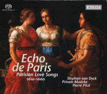 Album Stephan Van Dyck: Echo De Paris / Parisian Love Songs 1610-1660