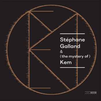 Album Stéphane Galland: Stéphane Galland & (the mystery of) Kem