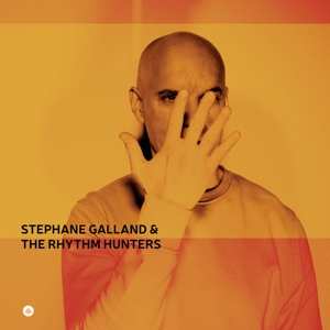 Album Stephane & Th... Galland: Stephane Galland & The Rhythm Hunters