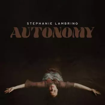 Stephanie Lambring: Autonomy