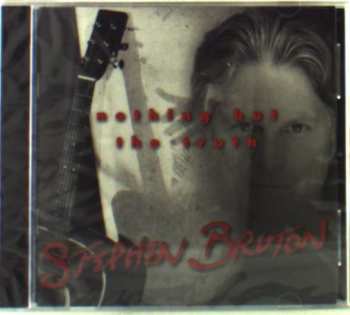 CD Stephen Bruton: Nothing But The Truth 533023