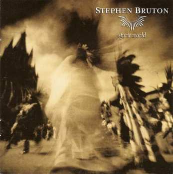 Album Stephen Bruton: Spirit World