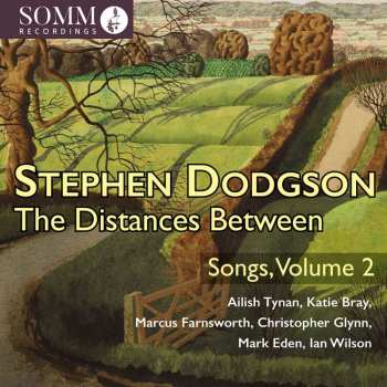 Album Stephen Dodgson: Lieder Vol.2 "the Distances Between"