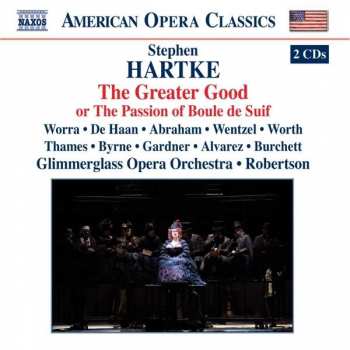 2CD Stephen Hartke: The Greater Good, Or The Passion Of Boule de Suif 399173