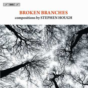 Album Stephen Hough: Broken Branches