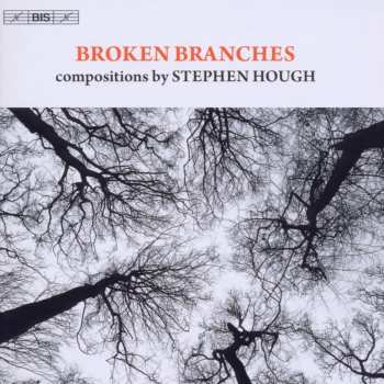 CD Stephen Hough: Broken Branches 445614