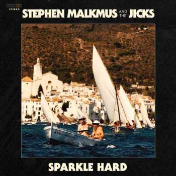 Album Stephen Malkmus & The Jicks: Sparkle Hard